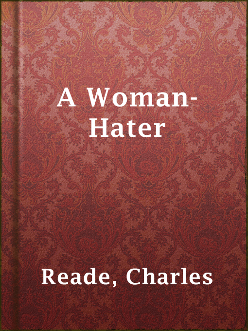 Title details for A Woman-Hater by Charles Reade - Available